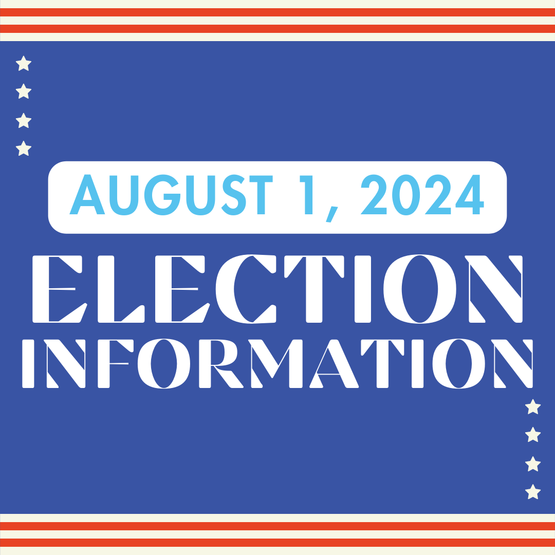 August 1, 2024 Election Information